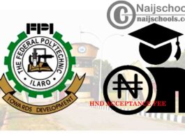 Federal Polytechnic Ilaro (ILAROPOLY) HND Acceptance Fee Amount & Payment Procedure for 2020/2021 Academic Session | CHECK NOW