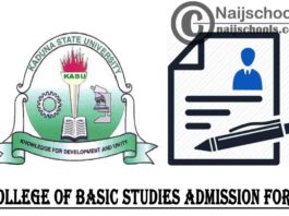 Kaduna State University (KASU) College of Basic Studies Admission Form for 2020/2021 Academic Session | APPLY NOW
