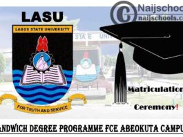 Lagos State University (LASU) Sandwich Degree Programme Federal College of Education (FCE) Abeokuta Campus Matriculates New Students | CHECK NOW