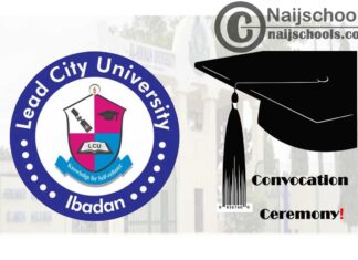 Lead City University (LCU) 13th Convocation Ceremony Programme of Events for 2020 Graduands | CHECK NOW