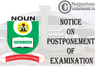 National Open University of Nigeria (NOUN) Notice on Postponement of the 2020_2 Examination | CHECK NOW