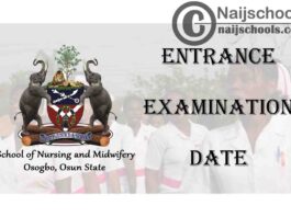Osun State School of Nursing and Midwifery Osogbo Entrance Examination Date for 2020/2021 Academic Session | CHECK NOW