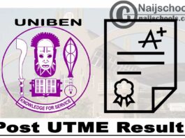 University of Benin (UNIBEN) Post UTME Result for 2020/2021 Academic Session | CHECK NOW