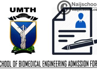 University of Maiduguri Teaching Hospital (UMTH) School of Biomedical Engineering Admission Form for 2020/2021 Academic Session | APPLY NOW
