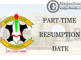 Bauchi State University (BASUG) Part-Time Resumption Date for Second Semester 2018/2019 Academic Session | CHECK NOW