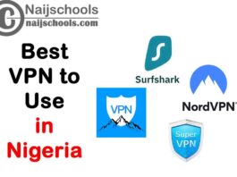14 of the Best 2022 VPN to Use in Nigeria; Check Now