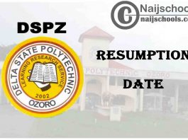 Delta State Polytechnic Ozoro (DSPZ) 2nd Semester Resumption Date for 2020/2021 Academic Session | CHECK NOW