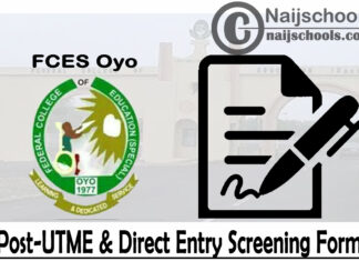 Federal College of Education Special (FCES) Oyo in affiliation with UI (University of Ibadan) Post-UTME & Direct Entry Screening Form for 2020/2021 Academic Session | APPLY NOW