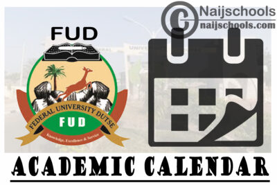 Federal University Dutse (FUD) Academic Calendar for 2020/2021 - 2022/2023 Academic Sessions | CHECK NOW