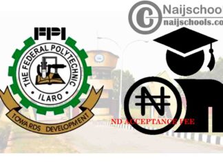 Federal Polytechnic Ilaro (ILAROPOLY) ND Full-Time Acceptance Fee Amount & Payment Procedure for 2020/2021 Academic Session | CHECK NOW