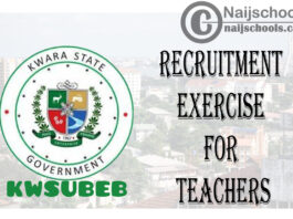 Kwara State Universal Basic Education Board (KWSUBEB) Recruitment Exercise for Teachers | APPLY NOW