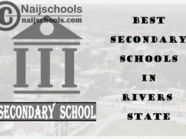 16 of the Best Secondary Schools to Attend in Rivers State Nigeria | No. 7’s the Best