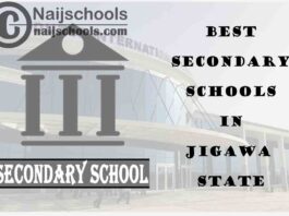15 of the Best Secondary Schools to Attend in Jigawa State Nigeria | No. 3’s the Best
