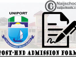 University of Port Harcourt (UNIPORT) Post-HND Admission Form for 2020/2021 Academic Session | APPLY NOW