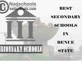 13 of the Best Secondary Schools to Attend in Benue State Nigeria | No. 7’s Top-Notch