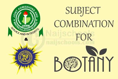 JAMB & WAEC Subject Combination for Botany