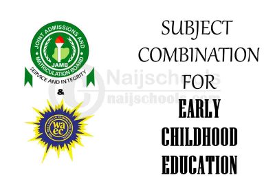 JAMB & WAEC Subject Combination for Early Childhood Education