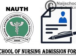 Nnamdi Azikiwe University Teaching Hospital (NAUTH) 2021/2022 School of Nursing Admission Form | APPLY NOW