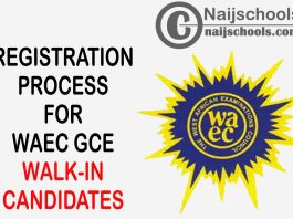 WAEC GCE 2022 Registration Process for Walk-in Candidates | CHECK NOW