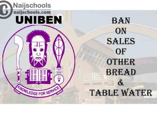 University of Benin (UNIBEN) Ban on Sales of Other Bread & Table Water on Campus | CHECK NOW