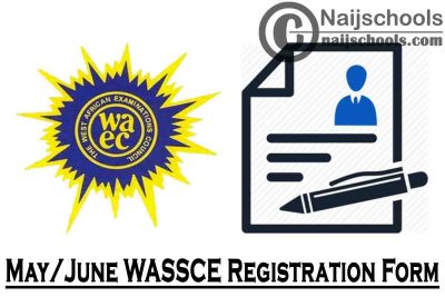 WAEC 2022 May/June WASSCE Registration Form is Out; APPLY NOW