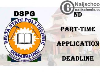 Delta State Polytechnic Ogwashi-Uku (DSPG) Extends 2020/2021 ND Part-Time Application Deadline | CHECK NOW