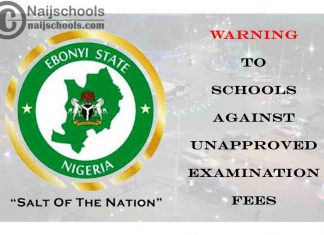 Ebonyi State Government 2021 Warning to Schools Against Unapproved Examination Fees | CHECK NOW
