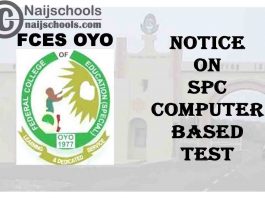 Federal College of Education (Special) (FCES) Oyo Notice on 2021 SPC Computer Based Test | CHECK NOW