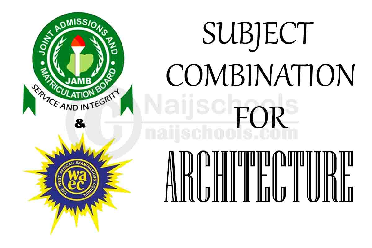 Subject Combination for Architecture JAMB & WAEC (O'Level)