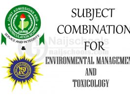 JAMB and WAEC (O'Level) Subject Combination for Environmental Management and Toxicology