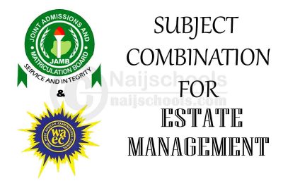 JAMB & WAEC Subject Combination for Estate Management
