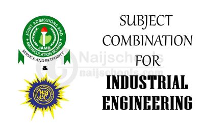 JAMB & WAEC Subject Combination for Industrial Engineering