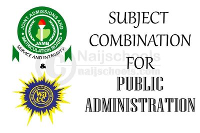 JAMB/WAEC Subject Combination for Public Administration