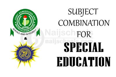 JAMB & WAEC Subject Combination for Special Education