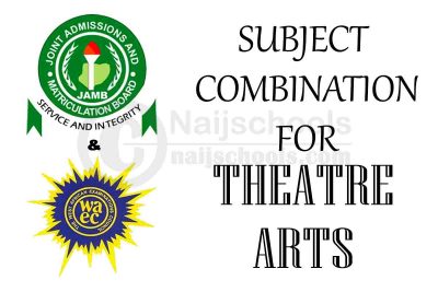 JAMB & WAEC Subject Combination for Theatre Arts