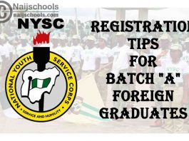 National Youth Service Corps (NYSC) Registration Tips for 2021 Batch “A” Foreign Graduates | CHECK NOW
