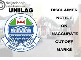 University of Lagos (UNILAG) Disclaimer Notice on Released Inaccurate Cut-Off Marks for 2020/2021 Academic Session | CHECK NOW