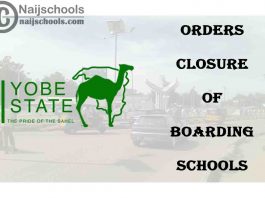 Yobe State Government Orders Closure of Boarding Schools in the State | CHECK NOW