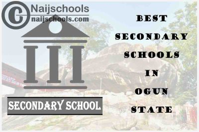 16 of the Best Secondary Schools to Attend in Ogun State Nigeria | No. 7’s the Best