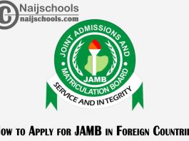 How to Apply for 2022 JAMB UTME/DE in Foreign Countries