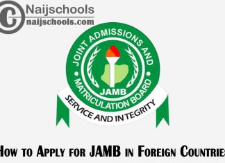 How to Apply for 2022 JAMB UTME/DE in Foreign Countries