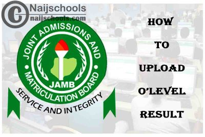 How to Upload Your O’Level Result on JAMB Portal 2022