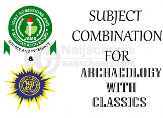 JAMB and WAEC (O'Level) Subject Combination for Archaeology with Classics