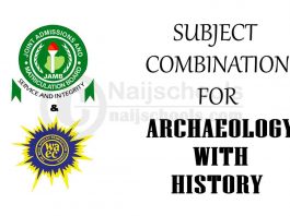 JAMB and WAEC (O'Level) Subject Combination for Archaeology with History