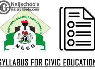 NECO Syllabus for Civic Education 2023/2024 SSCE & GCE | DOWNLOAD & CHECK NOW