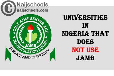 Universities in Nigeria that Does not Use JAMB 2022 Result