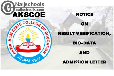 Akwa Ibom State College of Education (AKSCOE) 2021 Notice on Result Verification, Bio-Data and Admission Letter | CHECK NOW