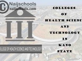 Full List of Colleges of Health Science and Technology in Kano State Nigeria