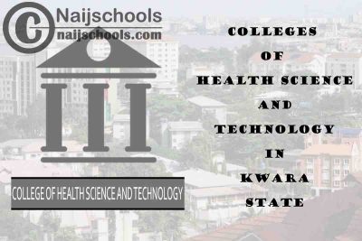 Full List of Colleges of Health Science and Technology in Kwara State Nigeria