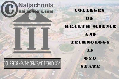 Full List of Colleges of Health Science and Technology in Oyo State Nigeria